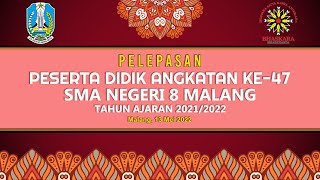 Pelepasan Peserta Didik Angkatan ke47 SMA Negeri 8 Malang Tahun Ajaran 2021/2022