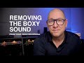 Removing The Boxy Sound From A Voice Recording