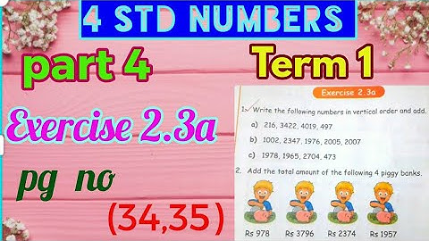4  Grade Maths, exercise  2.3a pg no 34,35 (Addition)Numbers  unit 2,part 4 ,Term 1 samacheer