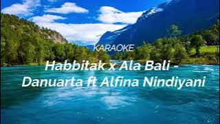 KARAOKE SHOLAWAT Habbitak x Ala Bali   Danuarta ft Alfina Nindiyani