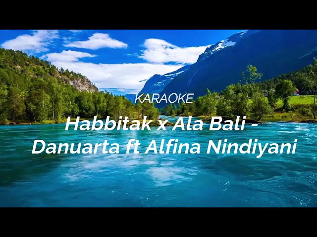 KARAOKE SHOLAWAT Habbitak x Ala Bali   Danuarta ft Alfina Nindiyani class=