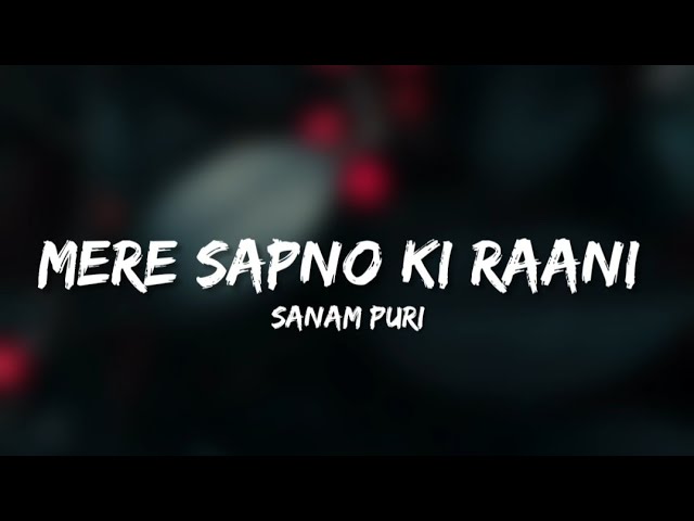 🎤Sanam Puri - Mere Sapno Ki Raani Full Lyrics Song | Dubbed Kishore Kumar |