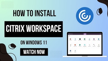 How To Install Citrix Workspace App on Windows 11