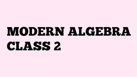 Modern Algebra 02 | Upsc maths optional