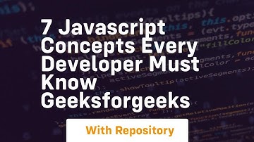 7 javascript concepts every developer must know geeksforgeeks