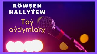 😍 Rowshen hally - Begler gutlan (toy aydymlary)