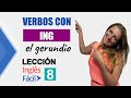 Curso De Ingles 🇺🇸 El Presente Continuo/Verbos con ING/ El Gerundio (Lección 8)✔