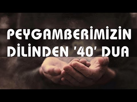 Peygamberimizin Dilinden 40 Dua - En Güzel Dualar (Duahane)