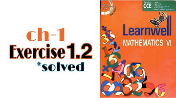 class 6,Learnwell Mathematics 6, exercise 1.2,solved,solutions, study coach ,Cbse, solutions,CCE