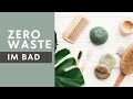 Zero Waste im Bad - Tipps für Einsteiger