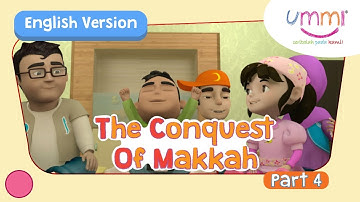 UMMI (S02E09) Part 4 | THE CONQUEST OF MAKKAH
