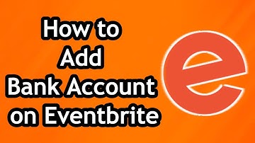 How to Add Bank Account on Eventbrite in 2024