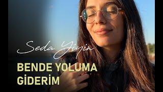 Bende Yoluma Giderim - Seda Yiyin (Sezen Aksu COVER) | Karantina Günleri ve Evde Müzik Yapmak!