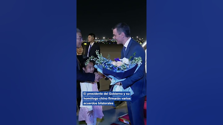 China defiende a Sánchez y le agasaja en el arranque de su visita oficial a Pekín