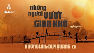 Hương Lan & Duy Quang | Những Người Vượt Gian Khổ (Ngân Giang) | Nhạc Vàng Bất Hủ Resimi