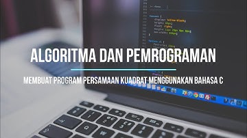 Membuat Program Persamaan Kuadrat Menggunakan Bahasa C