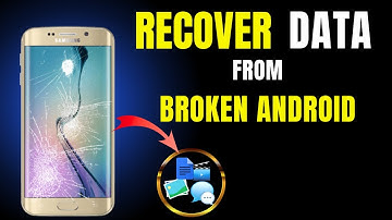 Recover Data from a Broken Screen Android Phone | Restore Files From Broken Samsung & Other Devices