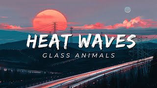 Glass Animals  Heat Waves (Lyrics)