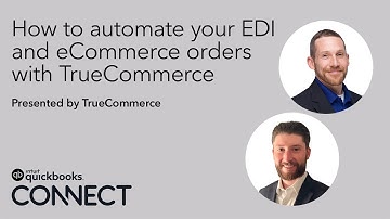 Automate EDI and eCommerce orders with TrueCommerce | QuickBooks Connect 2020