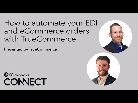 Automate EDI and eCommerce orders with TrueCommerce | QuickBooks Connect 2020