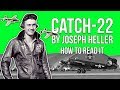Catch 22 by Joseph Heller | How to Read It