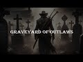 Outlaw Hard Rock | Graveyard Of Outlaws