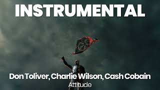 INSTRUMENTAL BEAT : Attitude - Don Toliver, Charlie Wilson, Cash Cobain