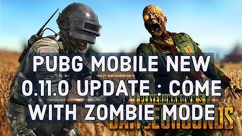 PUBG MOBILE NEW 0.11.0 UPDATE : COME WITH ZOMBIE MODE