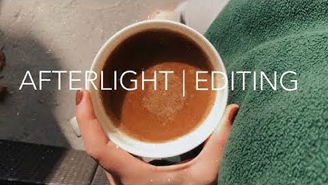 PHOTO EDIT | USING AFTERLIGHT