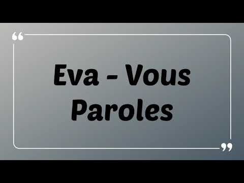 Eva  - Vous {Paroles-Lyrics}