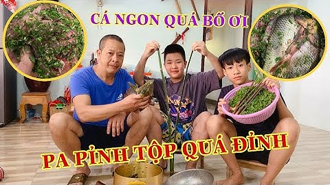 Ẩm Thực Dân Tộc | Cá Nướng Pa Pỉnh Tộp Món Ăn Đặc Biệt Của Người Tây Bắc