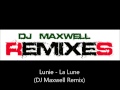 Lunie  la lune dj maxwell remix