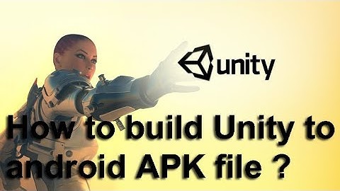 Unity3D Games ! How to build unity3D game android apk file ?