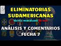 ELIMINATORIAS SUDAMERICANAS | FECHA #7 | INICIO DE LA TRIPLE JORNADA