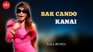 LALA BUNGA - Bak Cando Kanai - LAGU REMIX MINANG 2020 (Official Music Video)