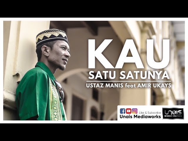 Kau Satu Satunya 2019 - Ustaz Manis feat Amir Ukays (Official Music Video) class=