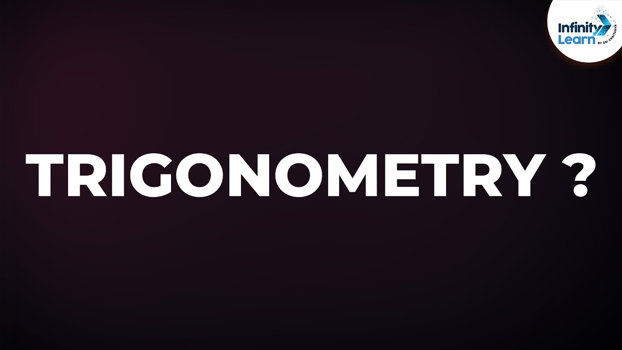 What Is Trigonometry? | Introduction To Trigonometry | Don'T Memorise