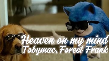 Heaven On My Mind - TobyMac, Forrest Frank || AMV || Sonic Tribute