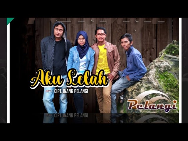 AKU LELAH - PELANGI BAND ( official music video) class=