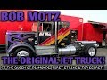 BOB MOTZ - THE ORIGINAL JET TRUCK! | ft Queen of Diamonds, First Strike & Top Secret