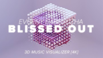 Blissed Out - Evgeny Bardyuzha | AUDIO VISUALIZER 4K MUSIC VIDEO | BLENDER GEOMETRY NODES ANIMATION