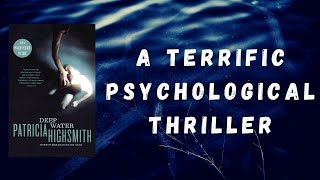 Deep Water by Patricia Highsmith Review - A Terrific Psychological Thriller