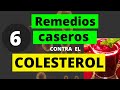 6 REMEDIOS CASEROS CONTRA EL COLESTEROL