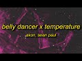 Belly Dancer x Temperature (TikTok) | hey ladies drop it down just wanna see you touch the ground