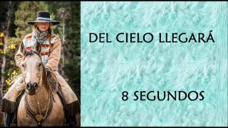 8 Segundos - Del cielo llegará (Letra) |Música Country en español| chords