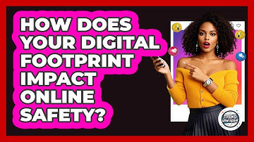 How Does Your Digital Footprint Impact Online Safety? - Trend Unwrapper
