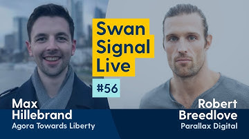 Max Hillebrand and Robert Breedlove - Swan Signal Live - A Bitcoin Show - E56