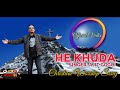 Officialhe khudachristian worship songajit gogoiadjmusicproduction2229