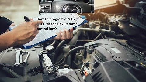 2007_2011 Mazda CX7 Remote control key Fob Programming Fail/Success