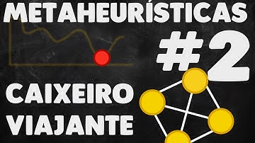 Metaheurísticas #02 - O Problema do Caixeiro Viajante